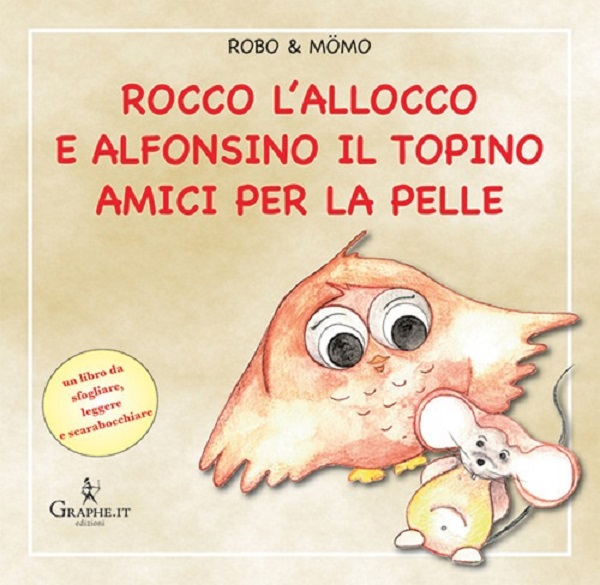 Rocco l'allocco e Alfonsino il topino amici per la pelle